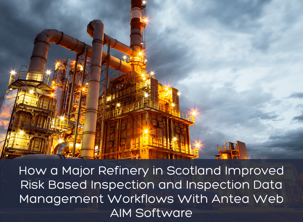 Case Studies thumbnail for Case Study on how refinery improved risk based inspection and inspection data management workflows with Antea AIM software