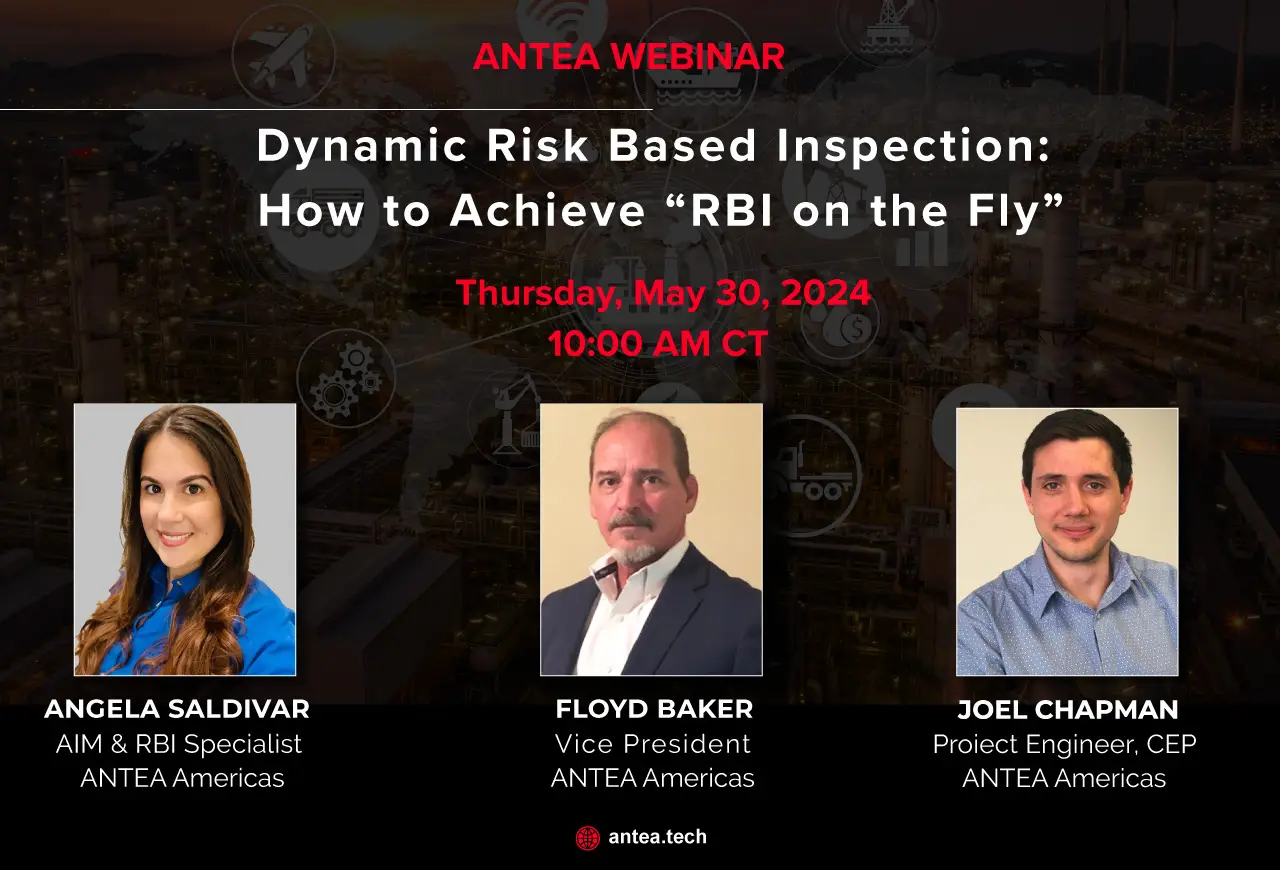 Antea Webinar: Dynamic Risk Based Inspection, How to Achieve RBI on the Fly